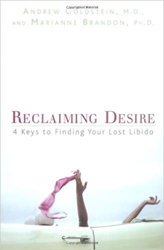 Reclaiming Desire 4 Keys for Finding Your Lost Libido