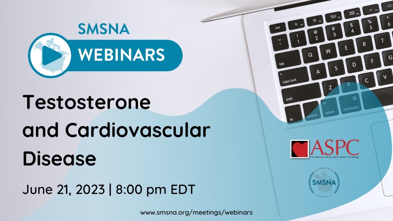 SMSNA Webinar Series: Testosterone and Cardiovascular Disease